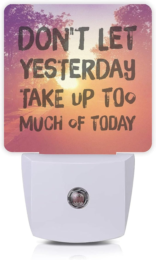 Inspirational Quote Night Light,Don't Let Yesterday Take Up Too Much of Today Night Lights Plug into Wall for Boys Girls Gifts, Dusk to Dawn Sensor Nightlight 0.5W Sleep Friendly